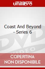 Coast And Beyond - Series 6 dvd
