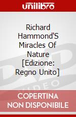 Richard Hammond'S Miracles Of Nature [Edizione: Regno Unito] dvd
