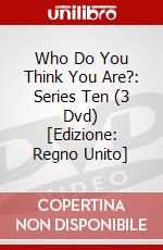 Who Do You Think You Are?: Series Ten (3 Dvd) [Edizione: Regno Unito] dvd