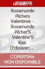 Rosamunde Pilchers Valentines - Rosamunde Pilcher'S Valentine'S Kiss [Edizione: Regno Unito] dvd