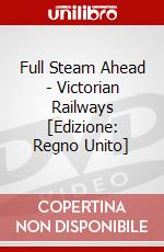 Full Steam Ahead - Victorian Railways [Edizione: Regno Unito] dvd