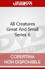 All Creatures Great And Small Series 6 dvd