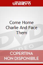 Come Home Charlie And Face Them dvd