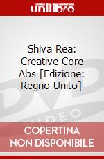 Shiva Rea: Creative Core Abs [Edizione: Regno Unito] dvd