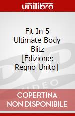 Fit In 5 Ultimate Body Blitz [Edizione: Regno Unito] dvd