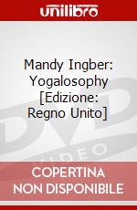 Mandy Ingber: Yogalosophy [Edizione: Regno Unito] dvd