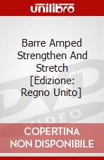 Barre Amped Strengthen And Stretch [Edizione: Regno Unito] dvd