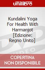 Kundalini Yoga For Health With Harmanjot [Edizione: Regno Unito] dvd