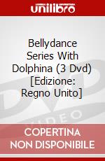 Bellydance Series With Dolphina (3 Dvd) [Edizione: Regno Unito] dvd