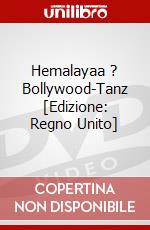 Hemalayaa ? Bollywood-Tanz [Edizione: Regno Unito] dvd