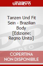 Tanzen Und Fit Sein - Brazilian Body [Edizione: Regno Unito] dvd