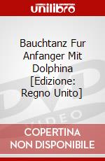 Bauchtanz Fur Anfanger Mit Dolphina [Edizione: Regno Unito] dvd