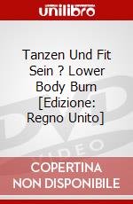 Tanzen Und Fit Sein ? Lower Body Burn [Edizione: Regno Unito] dvd