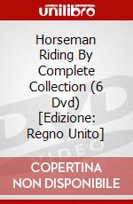 Horseman Riding By Complete Collection (6 Dvd) [Edizione: Regno Unito] dvd