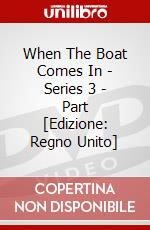 When The Boat Comes In - Series 3 - Part [Edizione: Regno Unito] dvd