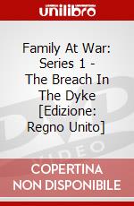 Family At War: Series 1 - The Breach In The Dyke [Edizione: Regno Unito] dvd