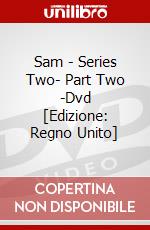 Sam - Series Two- Part Two -Dvd [Edizione: Regno Unito] dvd