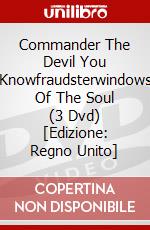 Commander The Devil You Knowfraudsterwindows Of The Soul (3 Dvd) [Edizione: Regno Unito] dvd