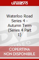 Waterloo Road Series 4 - Autumn Term (Series 4 Part 1) dvd