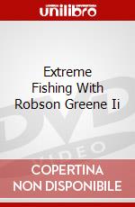 Extreme Fishing With Robson Greene Ii dvd