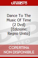 Dance To The Music Of Time (2 Dvd) [Edizione: Regno Unito] dvd