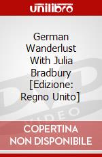 German Wanderlust With Julia Bradbury [Edizione: Regno Unito] dvd