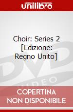 Choir: Series 2 [Edizione: Regno Unito] dvd