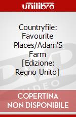 Countryfile: Favourite Places/Adam'S Farm [Edizione: Regno Unito] dvd