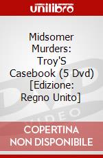 Midsomer Murders: Troy'S Casebook (5 Dvd) [Edizione: Regno Unito] dvd