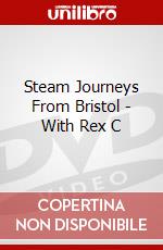 Steam Journeys From Bristol - With Rex C dvd