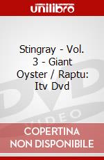 Stingray - Vol. 3 - Giant Oyster / Raptu: Itv Dvd dvd