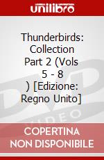 Thunderbirds: Collection Part 2 (Vols 5 - 8 ) [Edizione: Regno Unito] dvd