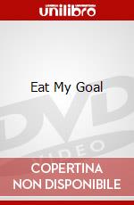 Eat My Goal dvd