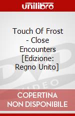 Touch Of Frost - Close Encounters [Edizione: Regno Unito] dvd