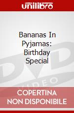 Bananas In Pyjamas: Birthday Special [Edizione: Regno Unito] dvd