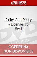 Pinky And Perky - License To Swill dvd