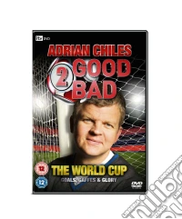 Adrian Chiles: 2 Good . 2 Bad - The World Cup dvd