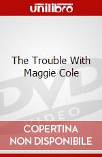 The Trouble With Maggie Cole dvd