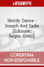 Strictly Dance - Joseph And Sadie [Edizione: Regno Unito] dvd