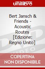 Bert Jansch & Friends - Acoustic Routes [Edizione: Regno Unito] dvd