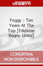 Foggy : Ten Years At The Top [Edizione: Regno Unito] dvd