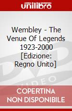 Wembley - The Venue Of Legends 1923-2000 [Edizione: Regno Unito] dvd