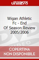 Wigan Athletic Fc - End Of Season Review 2005/2006 dvd