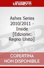 Ashes Series 2010/2011 - Inside [Edizione: Regno Unito] dvd
