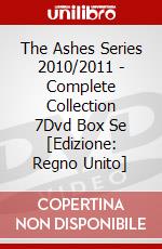 The Ashes Series 2010/2011 - Complete Collection 7Dvd Box Se [Edizione: Regno Unito] dvd