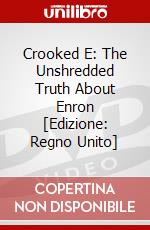 Crooked E: The Unshredded Truth About Enron [Edizione: Regno Unito] dvd