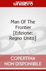 Man Of The Frontier [Edizione: Regno Unito] dvd