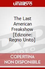The Last American Freakshow [Edizione: Regno Unito] dvd