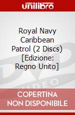 Royal Navy Caribbean Patrol (2 Discs) [Edizione: Regno Unito] dvd