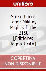 Strike Force Land: Military Might Of The 21St [Edizione: Regno Unito] dvd